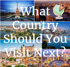 What Country Should You Visit?